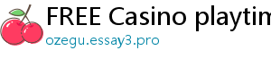 FREE Casino playtime casino